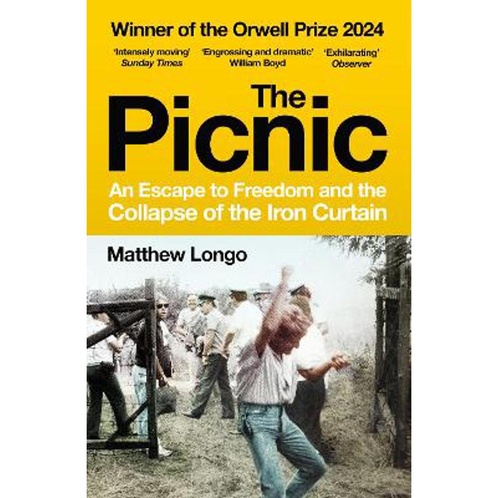 The Picnic: An Escape to Freedom and the Collapse of the Iron Curtain (Paperback) - Matthew Longo